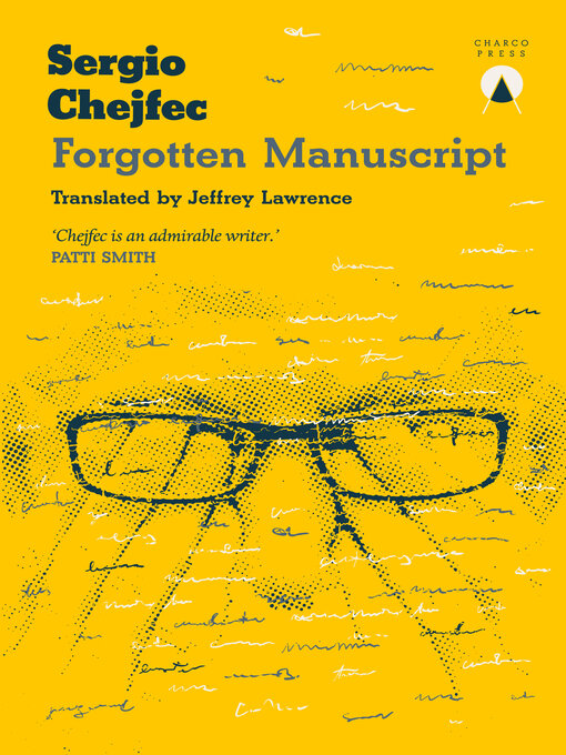 Title details for Forgotten Manuscript by Sergio Chejfec - Available